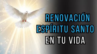 ORACIÓN Para RENOVACIÓN Del ESPÍRITU SANTO EN TU VIDA