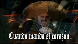 VICENTE FERNANDEZ  Cuando Manda El Corazón