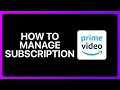 How To Manage Amazon Prime Video Subscription Tutorial