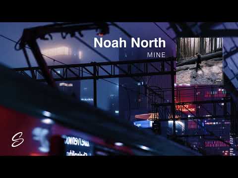 Noah North - Mine