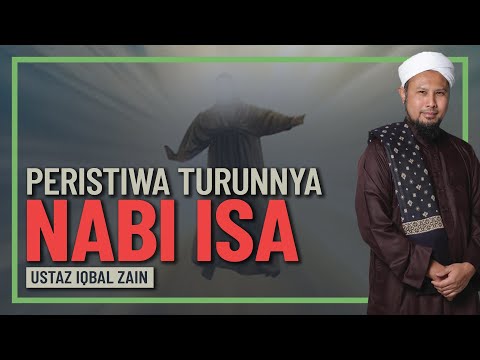 Ustaz Iqbal Zain - Turunya Nabi Isa