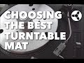 Choosing the best turntable mat