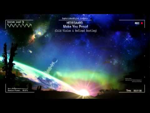 Hedegaard - Make You Proud (Cold Vision & Refined Bootleg) [HQ Preview]