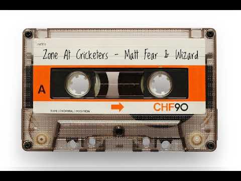 Zone At Cricketers | Dj Matt Fear & Wizard Mc