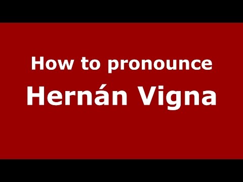 How to pronounce Hernán Vigna (Spanish/Argentina) - PronounceNames.com
