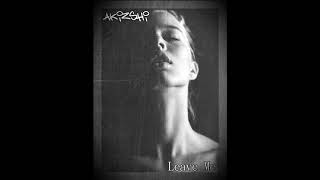 Akizashi - Mr.Special &amp; Laurie Webb - Aren`t You Clever [Trap Remake - Leave Me]