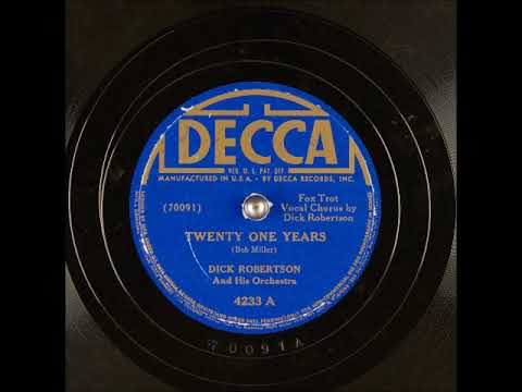 Twenty One Years (Decca version) ~ Dick Robertson and His Orchestra (1941)