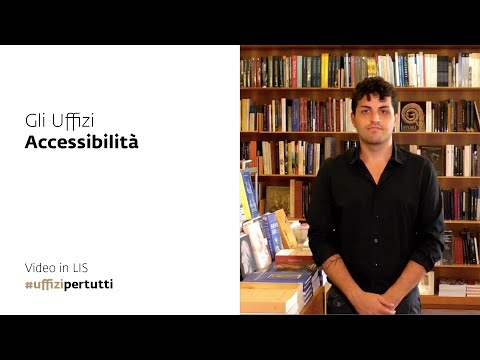 Uffizi per tutti - Video in LIS | Accessibilità Uffizi
