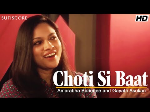 Choti Si Baat | Gayatri Asokan, Amarabha Banerjee | ft.Purbayan Chatterjee & Ishaan Ghosh |Sufiscore
