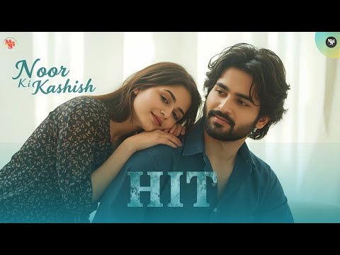 Noor Ki Kashish Song 💫 | Soulful Hindi Love Song 2025 | Heart-Touching Romantic Vibes