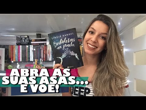 BORBOLETAS NA JANELA - Sinéia Rangel | Memórias de uma Leitora