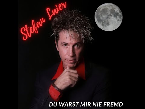 Stefan Laier - Du warst mir nie Fremd (offizielles Video)