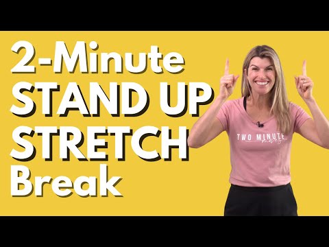 2 Minute Stand Up And Stretch Break