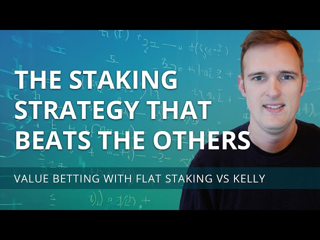 Kelly Staking strategy vs Flat staking - Which is the best?