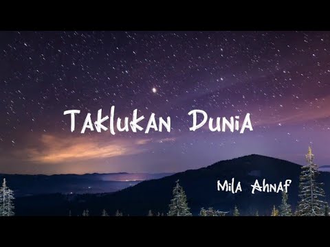 Mila Ahnaf - Taklukan Dunia (lirik lagu)