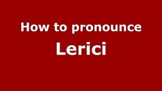 How to pronounce Lerici