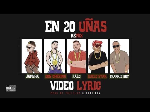 Jamsha ft. Chezina, Falo, Guelo Star y Frankie Boy - En 20 Uñas (Video Lyric) remix