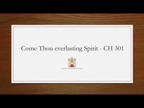Come Thou Everlasting Spirit - Original Christian Hymns 301