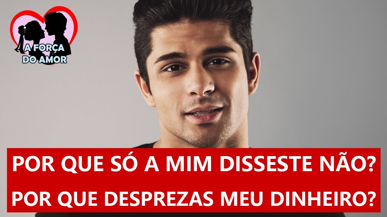 POR QUE SÓ A MIM DISSESTE NÃO? POR QUE DESPREZAS MEU DINHEIRO? |RENATO GAUCHO|