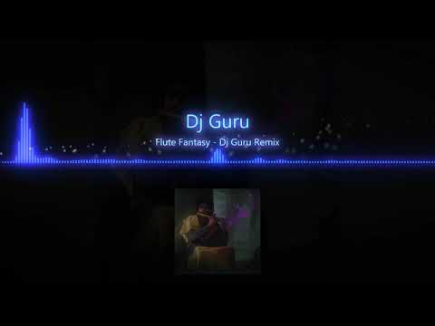 Flute Fantasy   Dj Guru Remix