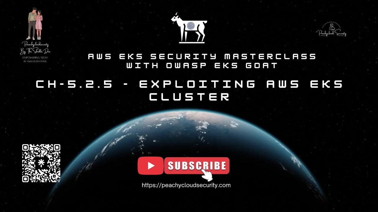 CH-5.2.5 – Exploiting an AWS EKS Cluster | AWS EKS Security Masterclass with OWASP EKS Goat
