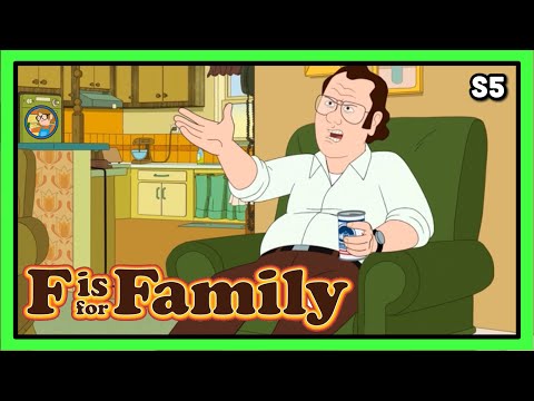 F Is For Family - Well, Work Didn’t Bring Me Happiness DAD!!!