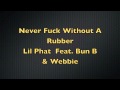 Lil Phat Feat. Bun B & Webbie - Never Fuck ...