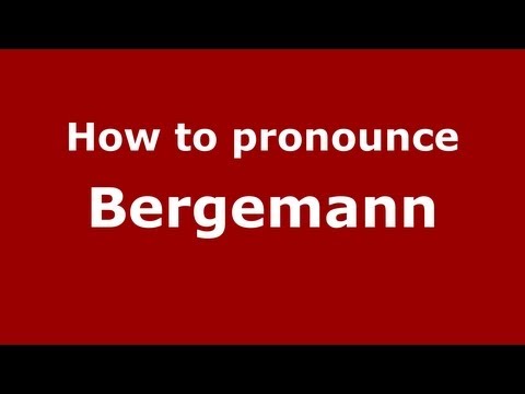 How to pronounce Bergemann