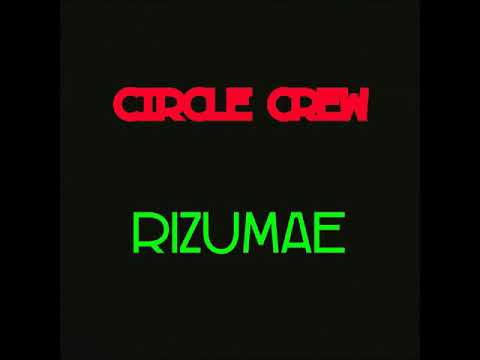 Circle Crew- Rizumae