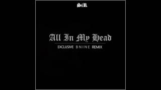 SiR - All In My Head (BNINExclusive remix)