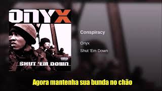Onyx - Conspiracy (feat. X1 &amp; The Clay Rayder) Legendado em PT-BR
