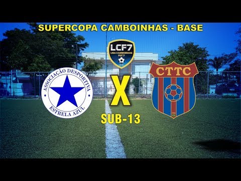 SUPERCOPA CAMBOINHAS BASE - ESTRELA AZUL X CTTC - (SUB13)