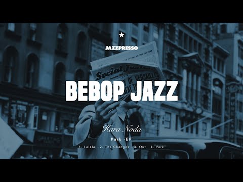 Bebop Jazz / Hard Bob / Fast and Complex Modern Swing Music