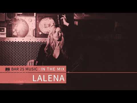 Bar 25 Music In The Mix #177 - LALENA