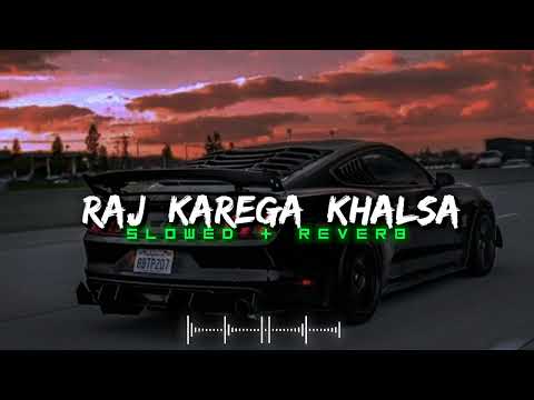 Raj Karega Khalsa | [ Slowed & Reverb ] | Tiger S | Panjabi Lofi Song | Motivation Lofi Song ||