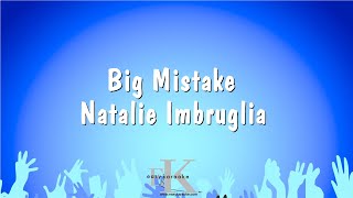 Big Mistake - Natalie Imbruglia (Karaoke Version)