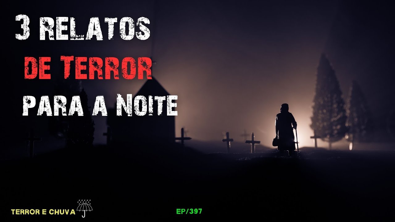 Historias de terror ao som de chuva (EP 397 /3 RELATOS DE TERROR PARA A NOITE)