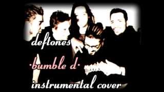 Deftones - Bumble D (Instrumental Cover)