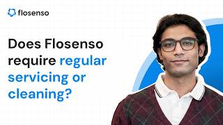 Does Flosenso require regular servicing or cleaning?