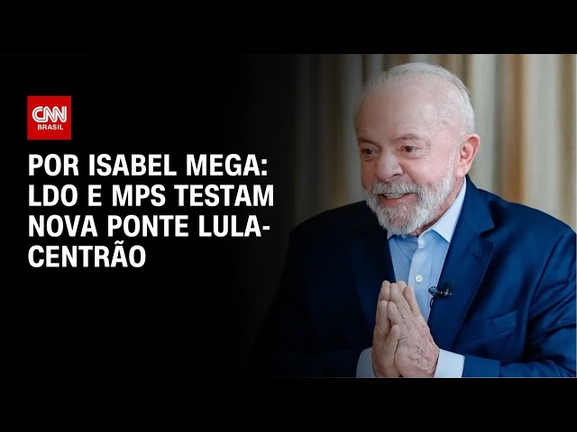 LDO e MPs testam nova ponte Lula-Centrão | CNN NOVO DIA