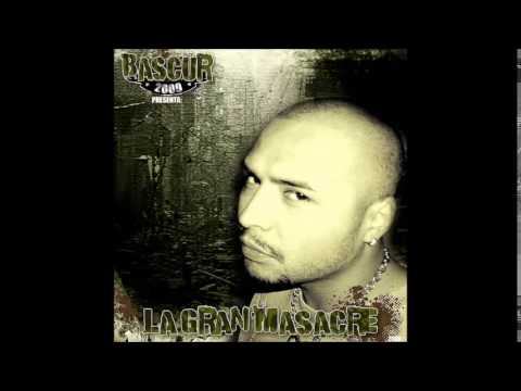 19 - BASCUR - UN SENTIR FT SEPTIMO FRAGMENTO -  (LA GRAN MASACRE 2009)