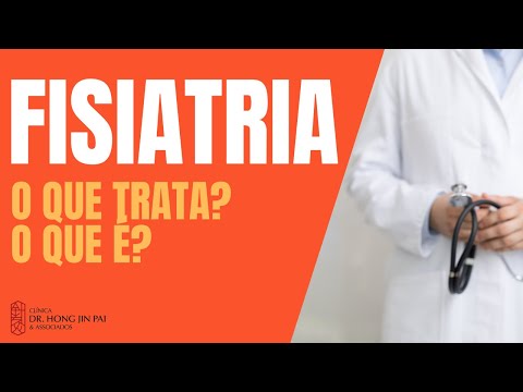 O que é Fisiatria ou Medicina Física e Reabilitação?