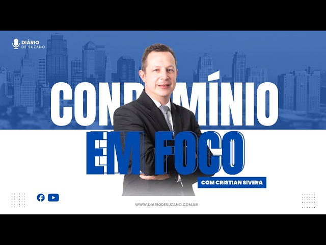 Condom&iacute;nio em Foco com Cristian Sivera - Saiba tudo sobre as regras de condom&iacute;nios