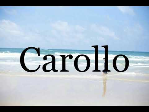 How To Pronounce Carollo🌈🌈🌈🌈🌈🌈Pronunciation Of Carollo
