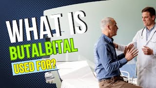 What is Butalbital used for Common uses, recommended dosage, potential side effects