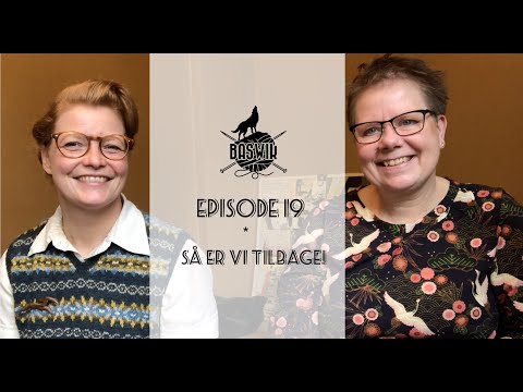 Episode 19 - Så er vi tilbage!