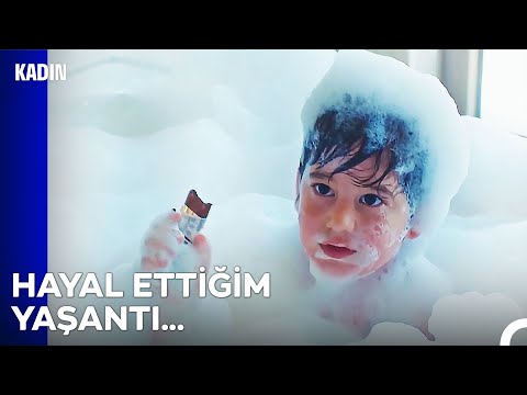 Köpük Banyosu Yapmak Her Çocuğun Hakkı! - Kadın 27. Bölüm