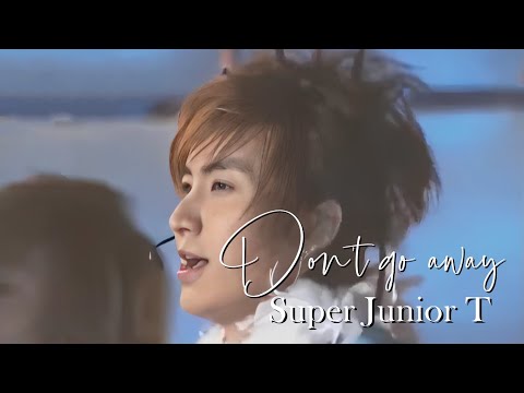 SUPER JUNIOR T DON'T GO AWAY 나 같은건 없는건가요 没有像我这样的人 2006 MKMF