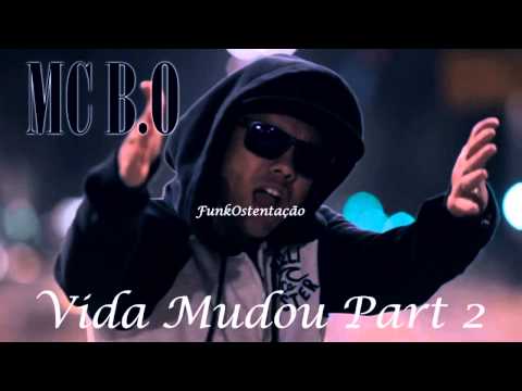MC B.O - Vida Mudou Part 2 - Música nova 2013 Lançamento 2013