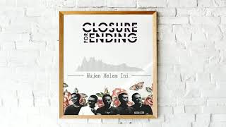 Download lagu Closure For Ending - Hujan Malam Ini mp3 Download lagu Closure For Ending - Hujan Malam Ini mp3